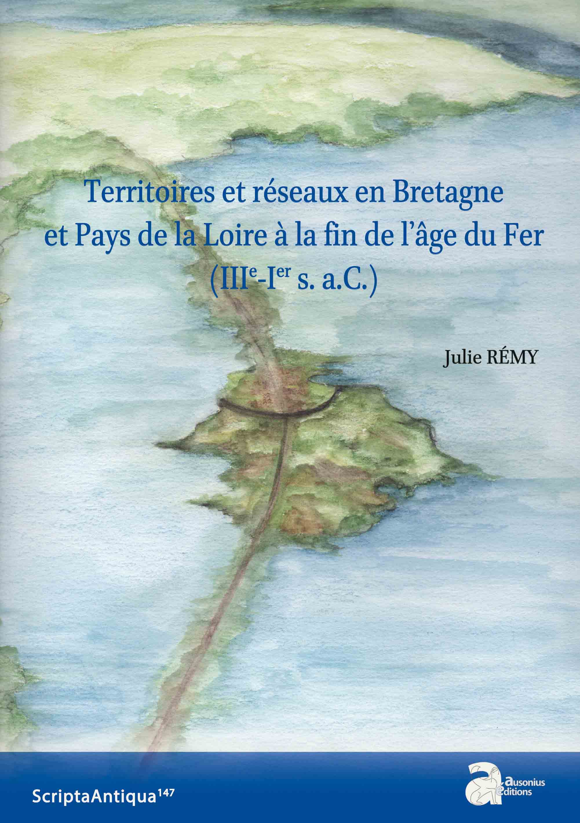 Territoires et réseaux en Bretagne et Pays de la Loire à la fin de l'âge du Fer (IIIe-Ier s. a.C.), 2021, 384 p.