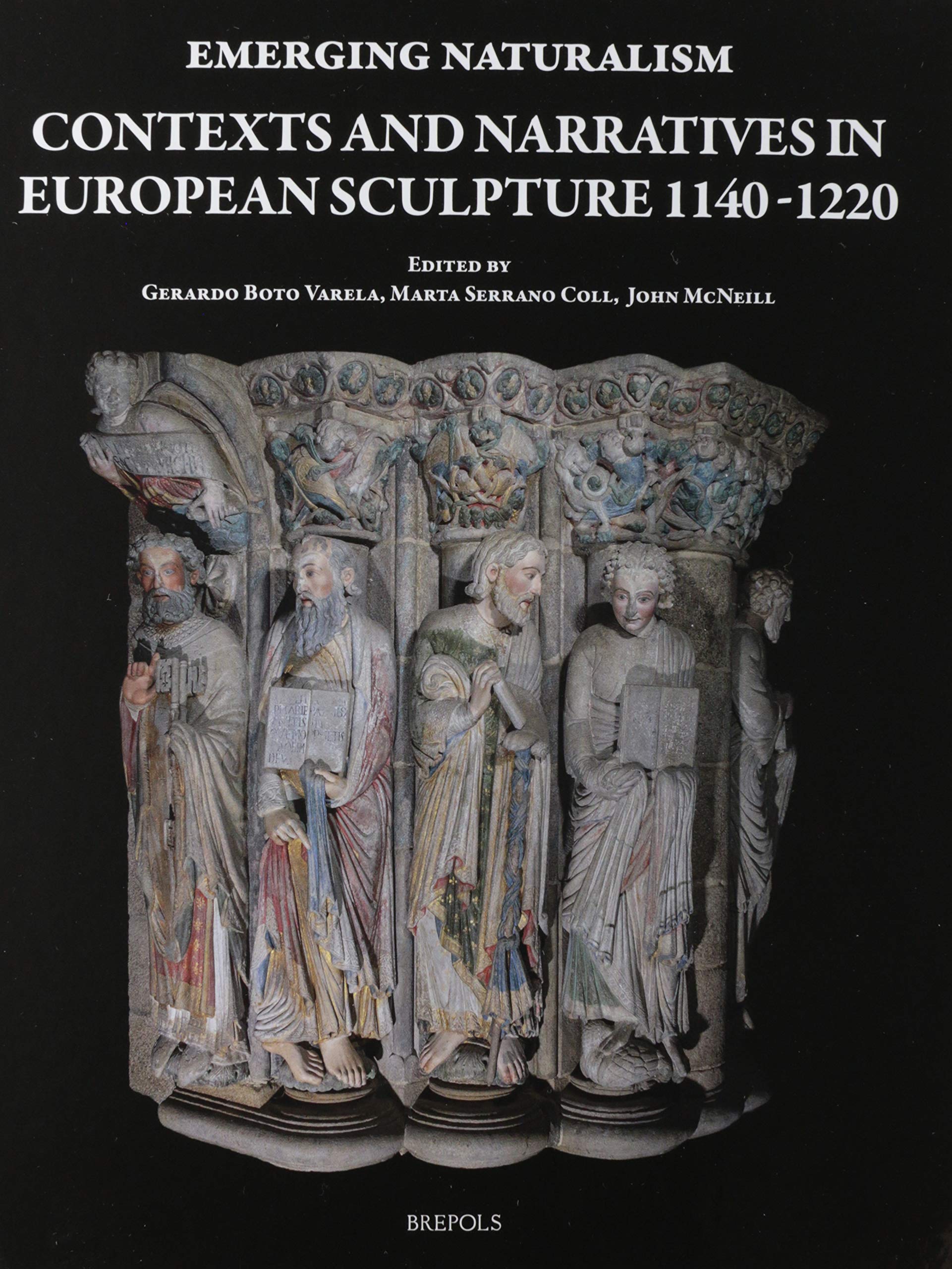 Emerging Naturalism. Contexts and Narratives in European Sculpture 1140-1220, 2020, 436 p., 156 ill.