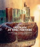Châteaux et cités fortifiés. Les apports des nouvelles connaissances à la notion d'authenticité, 2021, 272 p.