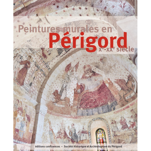 Peintures murales en Périgord (Xe-XXe siècle), 2021, 368 p.