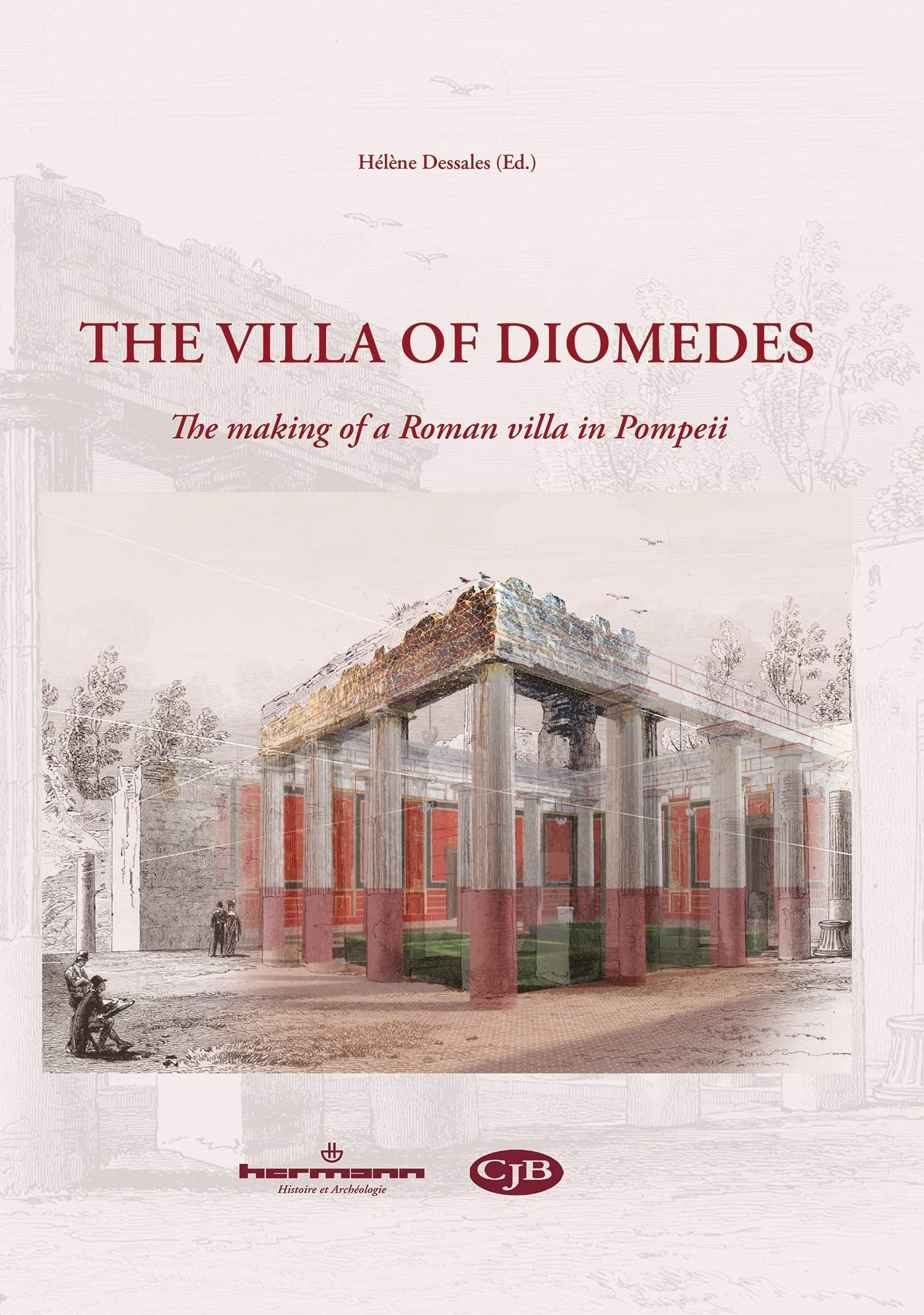 The Villa of Diomedes. The making of a Roman villa in Pompeii, 2020, 640 p.