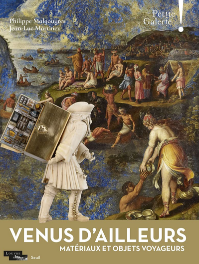 Venus d'ailleurs. Matériaux et objets voyageurs, (coll. Petite Galerie), 2021, 192 p.