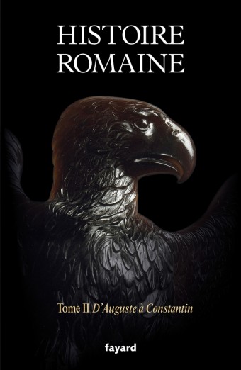 Histoire romaine. Tome II : D'Auguste à Constantin, 2021, 1056 p.