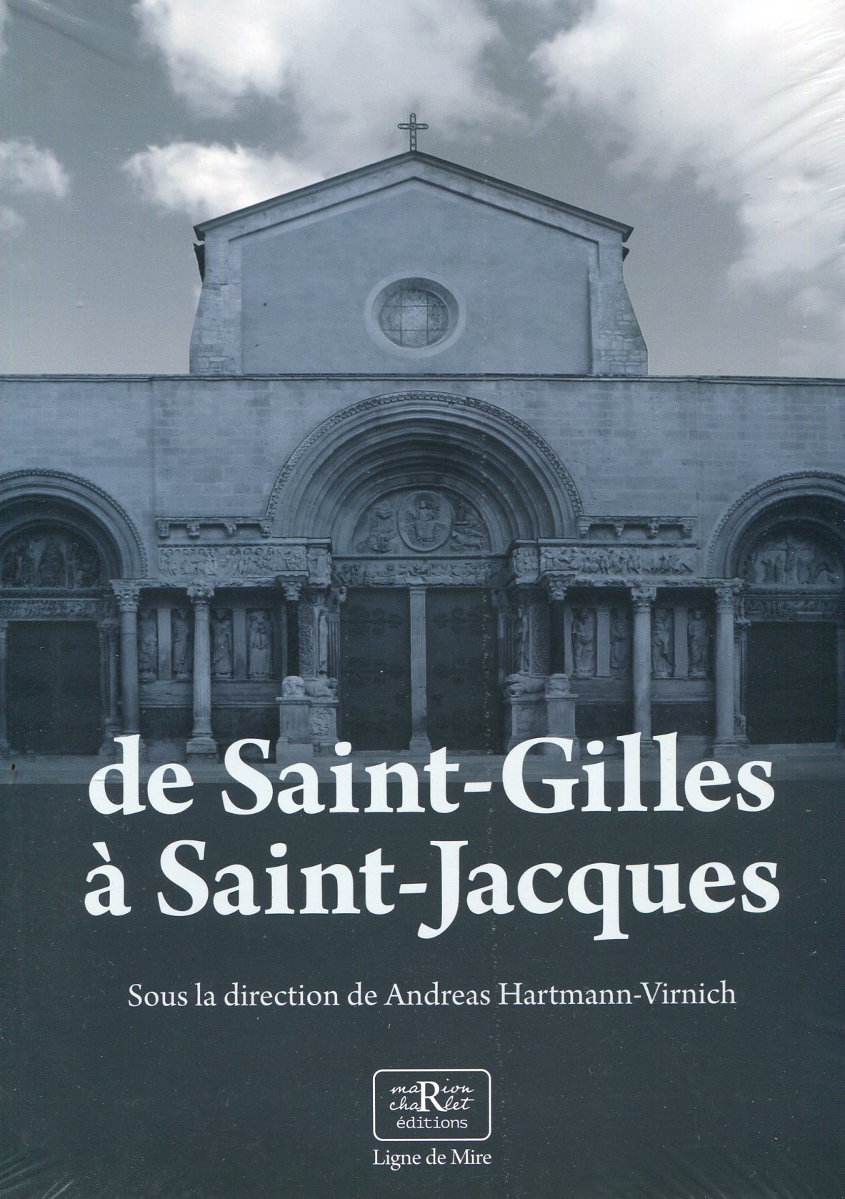 De Saint-Gilles à Saint-Jacques, recherches archéologiques sur l'art roman, 2021, 400 p., 464 ill.