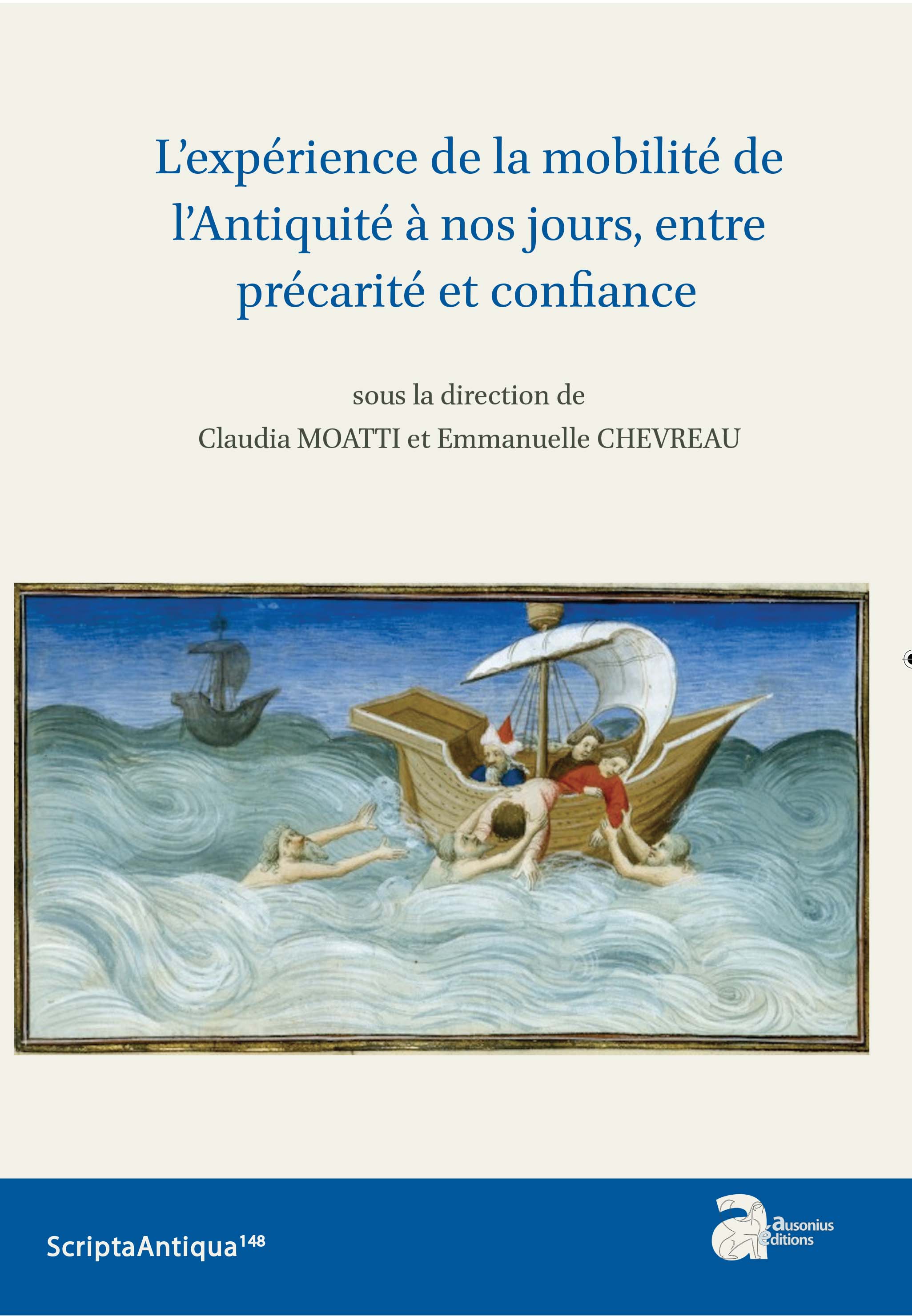 L'expérience de la mobilité de l'Antiquité à nos jours, entre précarité et confiance, (Scripta antiqua 148), 2021, 376 p.