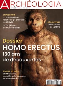 n°603, Novembre 2021. Dossier : Homo erectus, 130 ans de découvertes