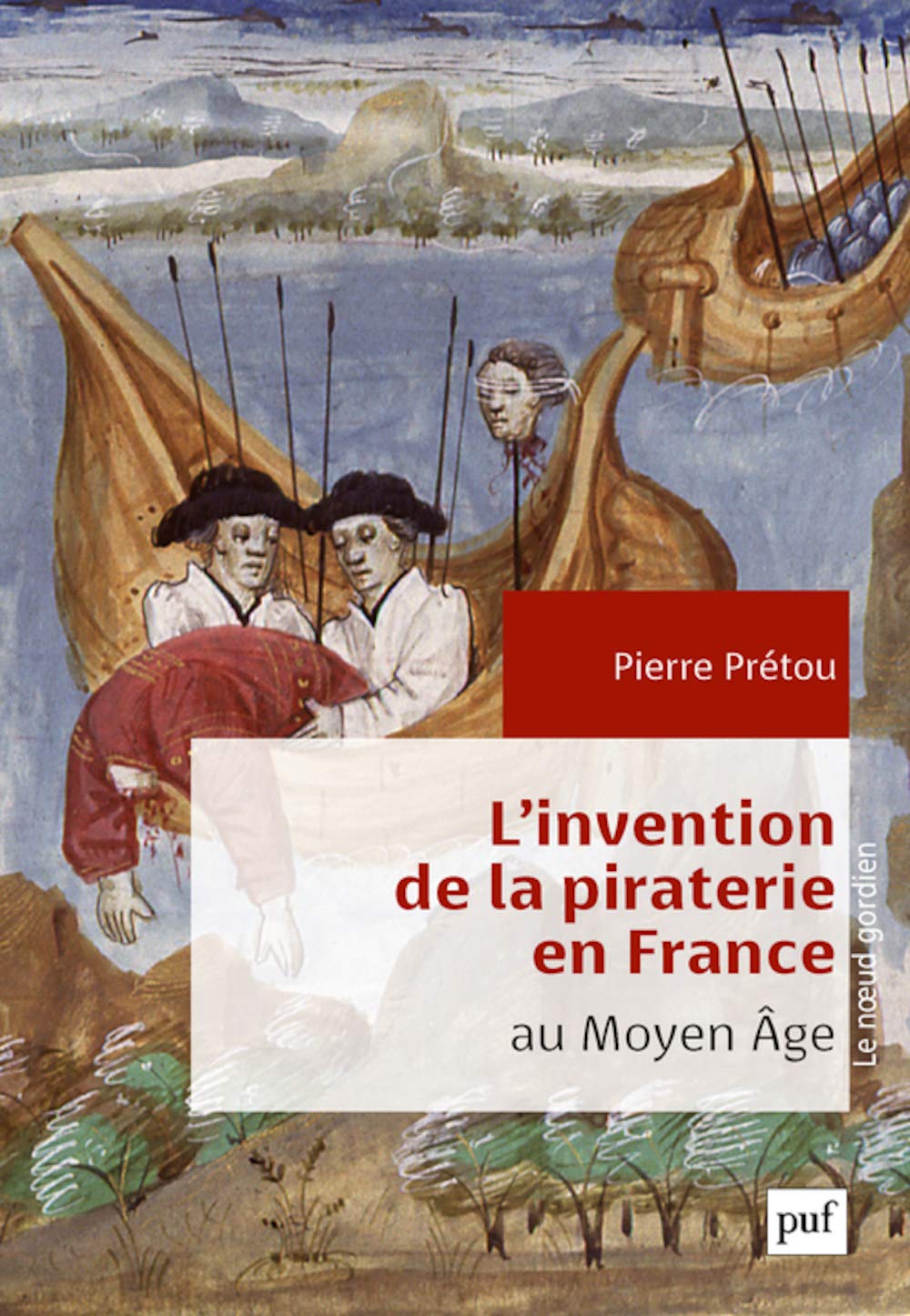 L'invention de la piraterie en France au Moyen Âge, 2021, 228 p.