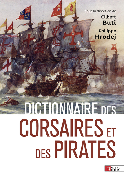 Dictionnaire des corsaires et des pirates, 2021, 1008 p.