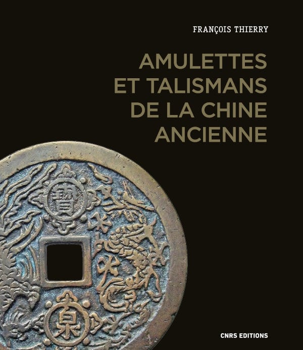 Amulettes et talismans de la Chine ancienne, 2021, 304 p.