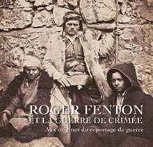 Roger Fenton et la guerre de Crimée. Aux origines du reportage de guerre, ( (Les Carnets de Chantilly), 2021, 96 p.  