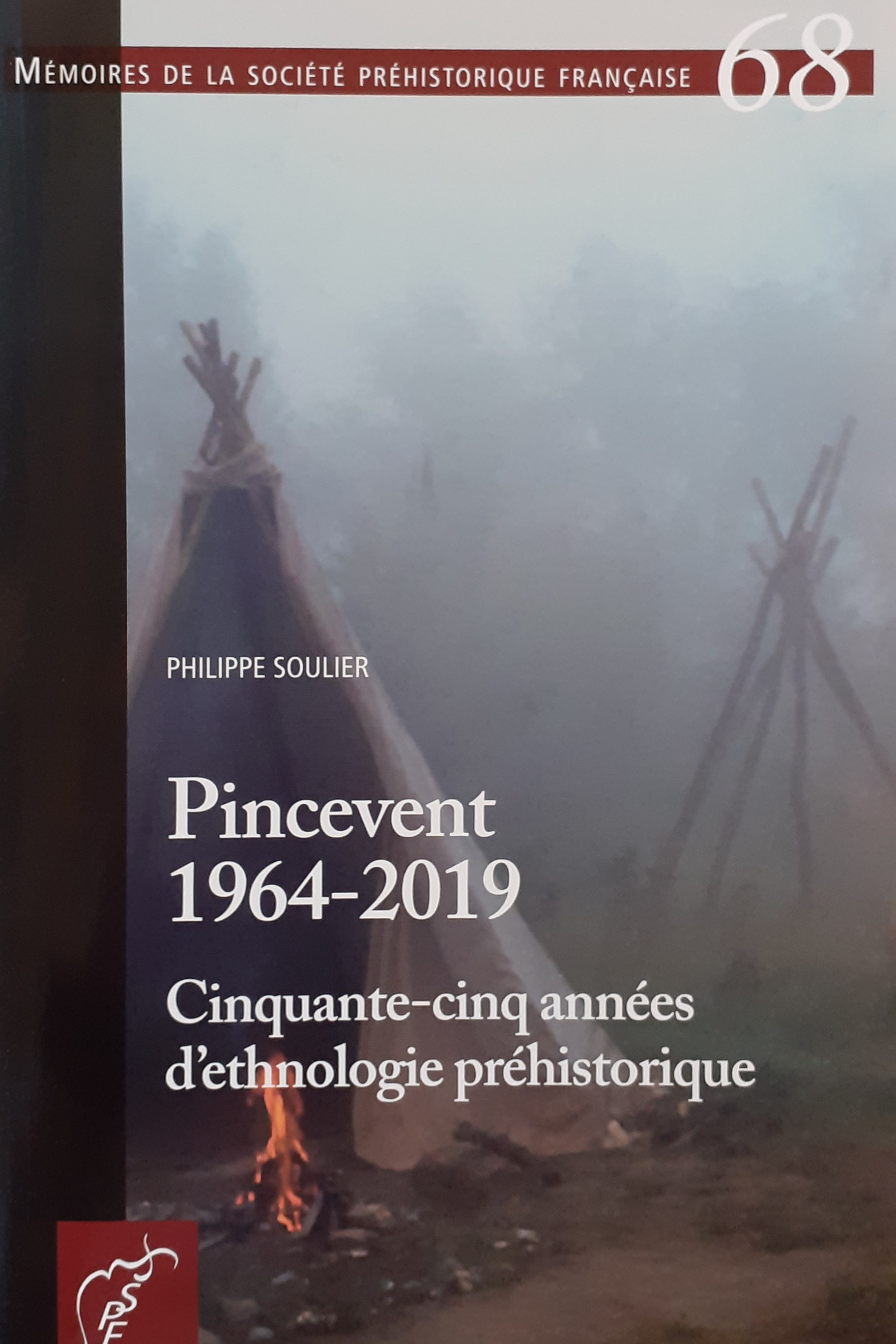 Pincevent 1964-2019. Cinquante-cins années d'ethnologie préhistorique, (Mémoire SPF 68), 2021, 168 p.
