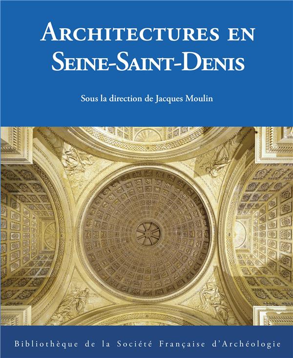 Architectures en Seine-Saint-Denis, 2021, 300 p., 350 ill.