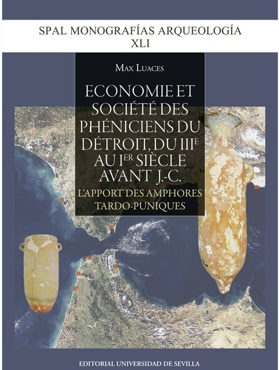 Économie et société des Phéniciens du Détroit, du IIIe au Ier siècle avant J.-C. L'apport des amphores tardo-puniques, 2021, 324 p.