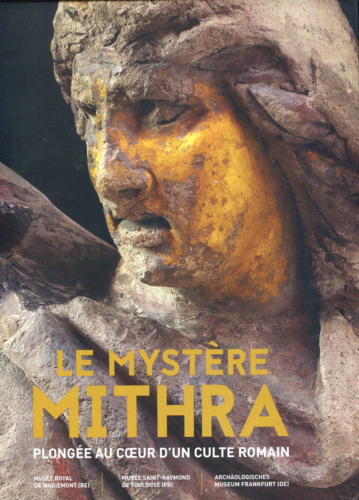 ÉPUISÉ - Le Mystère Mithra. Plongée au cœur d'un culte romain, (cat. expo., Morlanwelz, Musée royal de Mariemont), 2021.