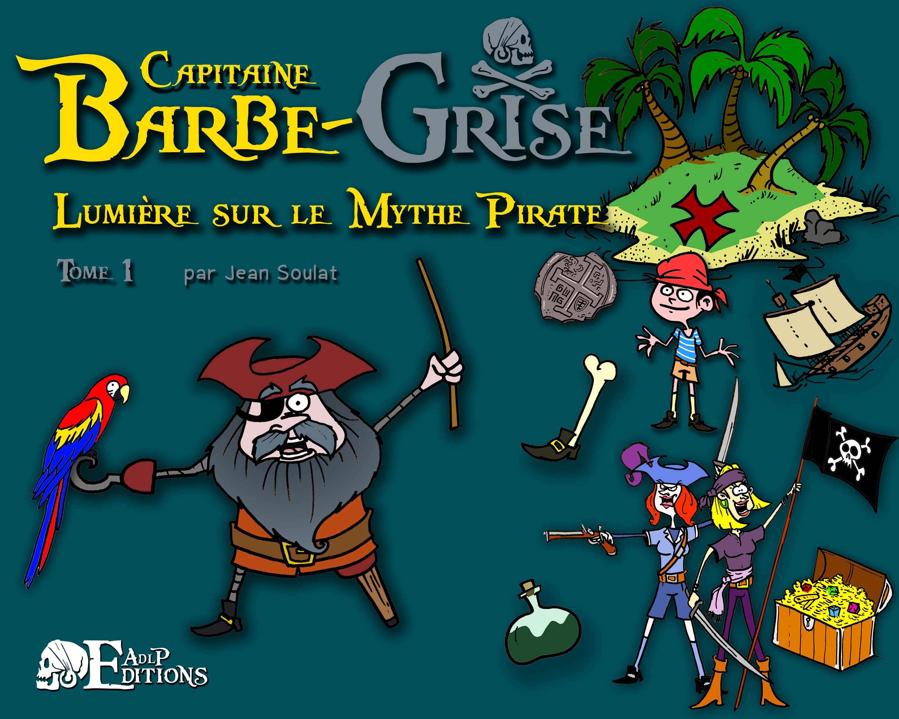 Capitaine Barbe-Grise. Lumière sur le Mythe Pirate, tome 1, 2022, 32 p. Livre jeunesse à partir de 7 ans