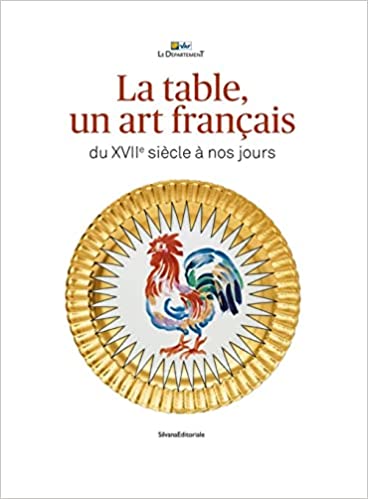 La table, un art français du XVIIe siècle à nos jours, 2022, 184 p.