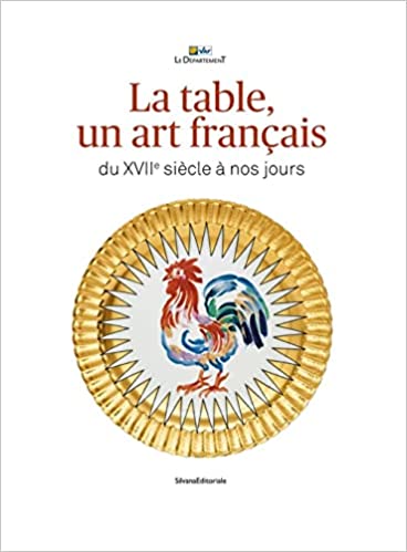 ÉPUISÉ - La table, un art français du XVIIe siècle à nos jours, 2022, 184 p.