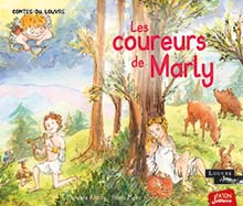 Les coureurs de Marly, (Les contes du Louvre), 2022, 32 p. A partir de 4 ans