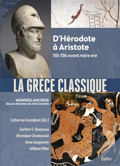 La Grèce classique. D'Hérodote à Aristote. 510-336 avant notre ère, 2022, 700 p.