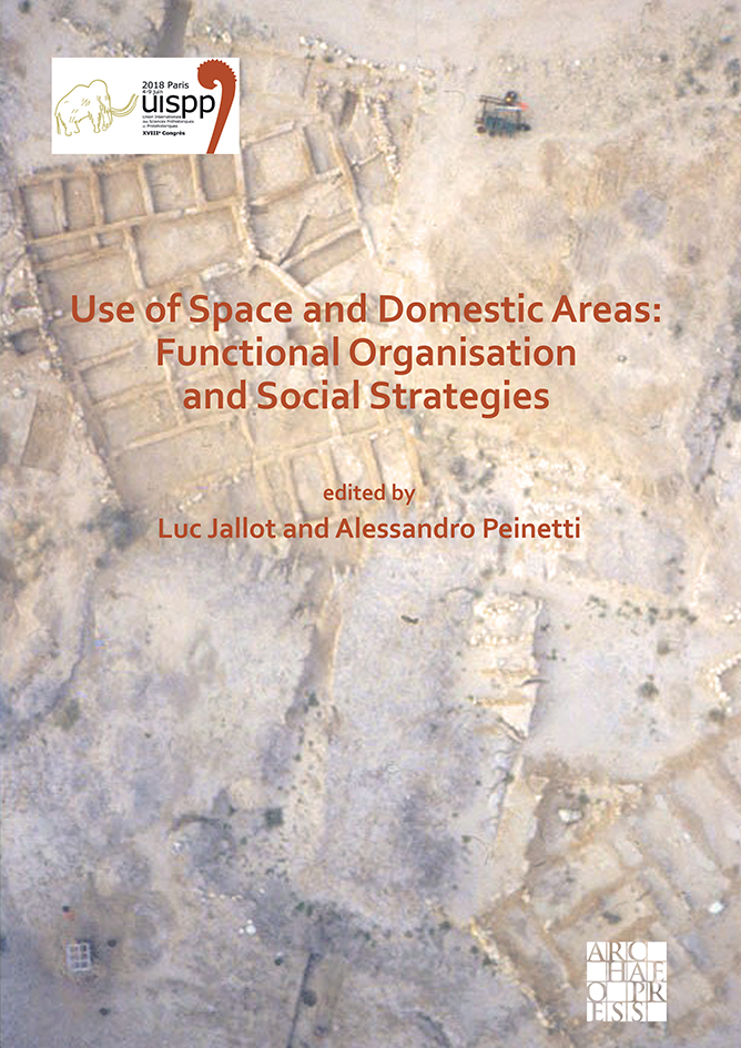 Use of Space and Domestic Areas: Functional Organisation and Social Strategies, (actes XVIIIe coll. int. UISPP, Paris, juin 2018, Volume 18, Session XXXII-1), 2022, 150 p.