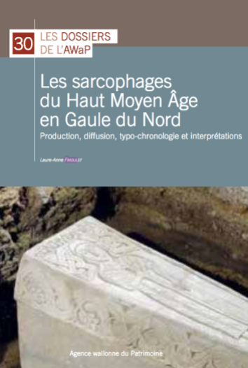 Les sarcophages du Haut Moyen Âge en Gaule du Nord. Production, diffusion, typo-chronologie et interprétations, 2022, 320 p.