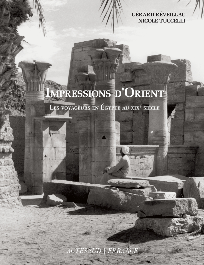 Impressions d'Orient. Les voyageurs en Égypte au XIXe siècle, 2022, 212 p.