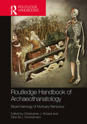 The Routledge Handbook of Archaeothanatology. Bioarchaeology of Mortuary Behaviour, 2022, 768 p.