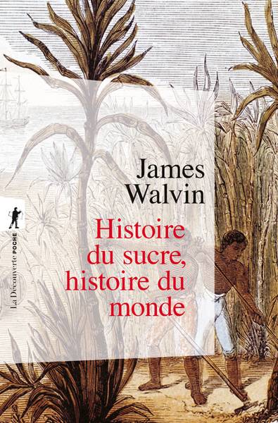 Histoire du sucre, histoire du monde, 2022, 302 p.