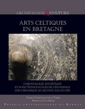 Arts celtiques en Bretagne. Chronologie, esthétique et fonctions sociales de l'estampage sur céramique au second âge du Fer, 2022, 390 p.