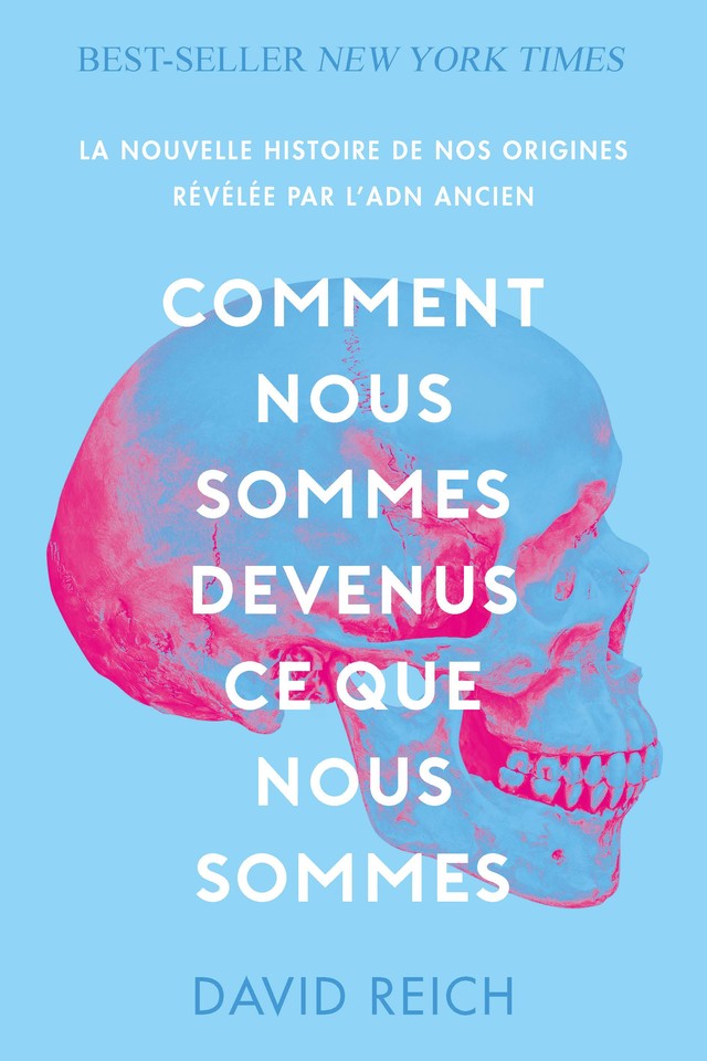 Comment nous sommes devenus ce que nous sommes. La nouvelle histoire de nos origines révélée par l'ADN ancien, 2019, 384 p.