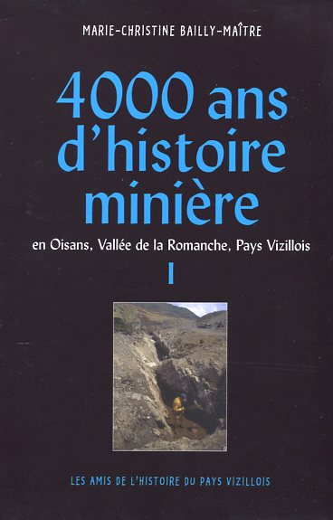 4000 ans d'histoire minière en Oisans, Vallée de la Romanche, Vizille, 2022. 3 volumes