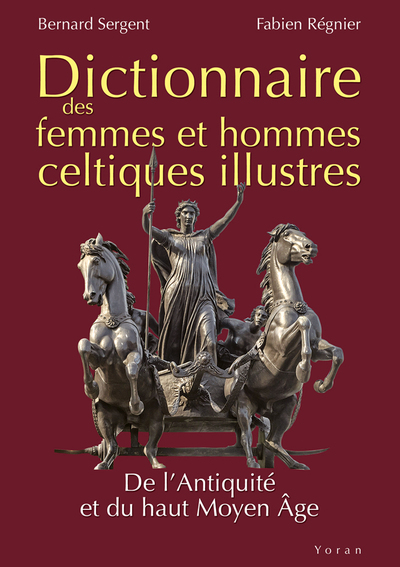 Dictionnaire des femmes et hommes celtiques illustres. De l'Antiquité et du haut Moyen Age, 2022, 384 p.