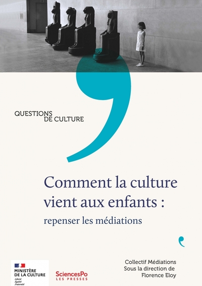 Comment la culture vient aux enfants : repenser les médiations, 2022, 284 p.