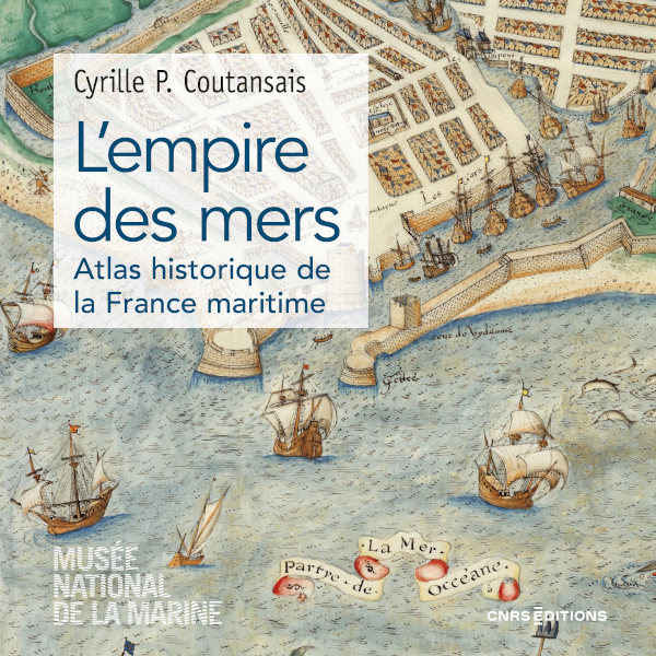 L'empire des mers. Atlas historique de la France maritime, 2022, 302 p.