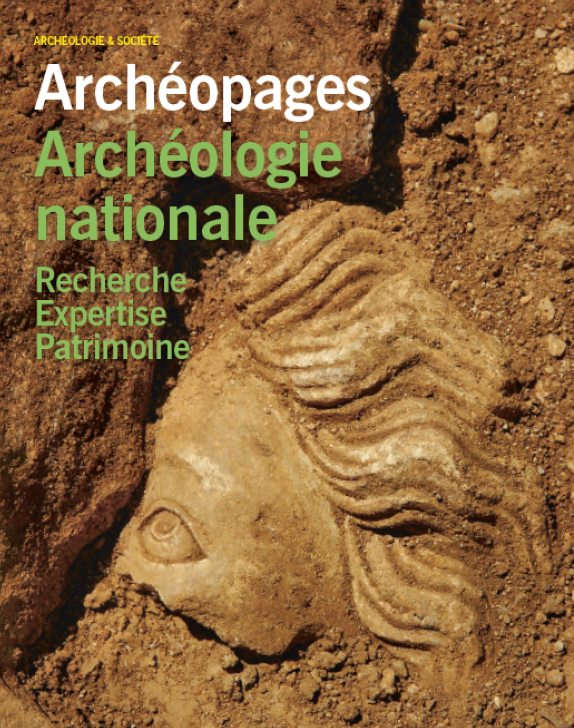 Hors-Série 6, 2022. Archéologie nationale. Recherche, Expertise, Patrimoine.