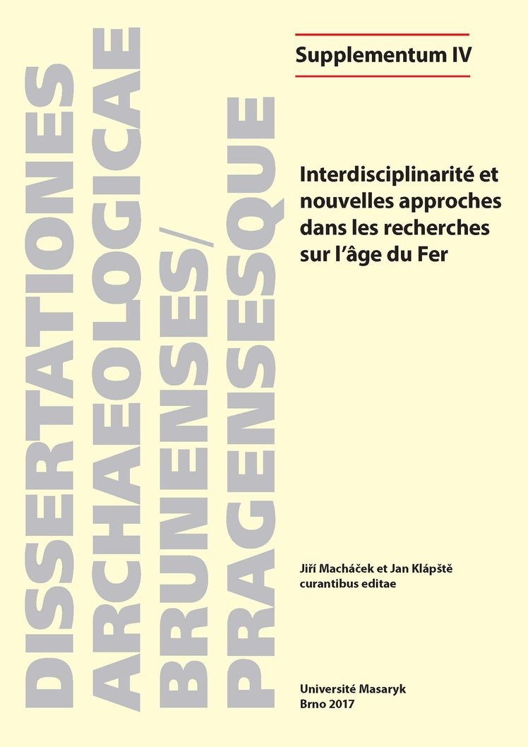 Interdisciplinarité et nouvelles approches dans les recherches sur l'âge du Fer, 2017, 210 p.
