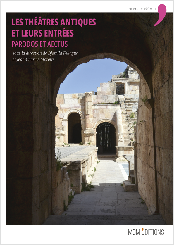 Les théâtres antiques et leurs entrées. Parodos et Aditus, 2024, 379 p., 248 ill.