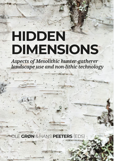 Hidden dimensions. Aspects of Mesolithic hunter-gatherer landscape use and non-lithic technology, 2022, 260 p.