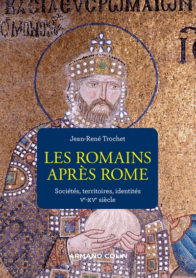 Les Romains après Rome. Sociétés, territoires, identités, Ve-XVe, 2022, 224 p.