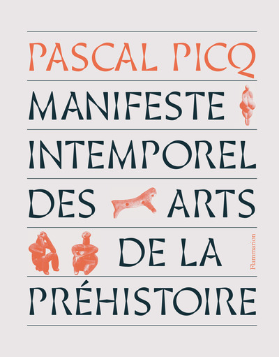 Manifeste intemporel des arts de la Préhistoire, 2022, 160 p.