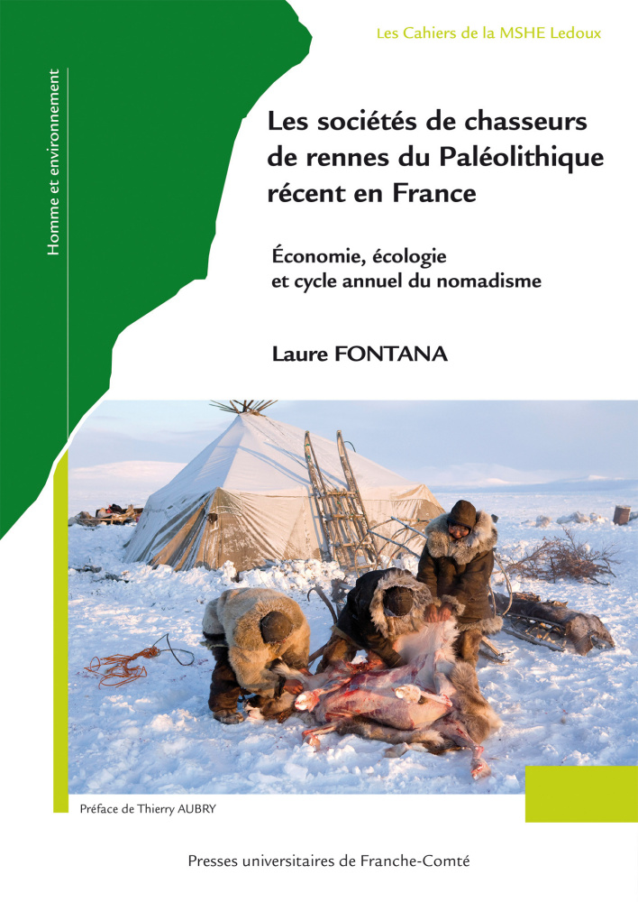 Les sociétés de chasseurs de rennes du Paléolithique récent en France. Économie, écologie et cycle annuel de nomadisme, 2023, 352 p.