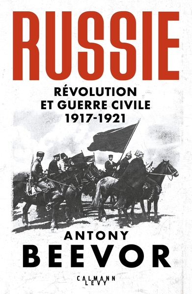 Russie. Révolution et Guerre Civile (1917-1921), 2022, 568 p.