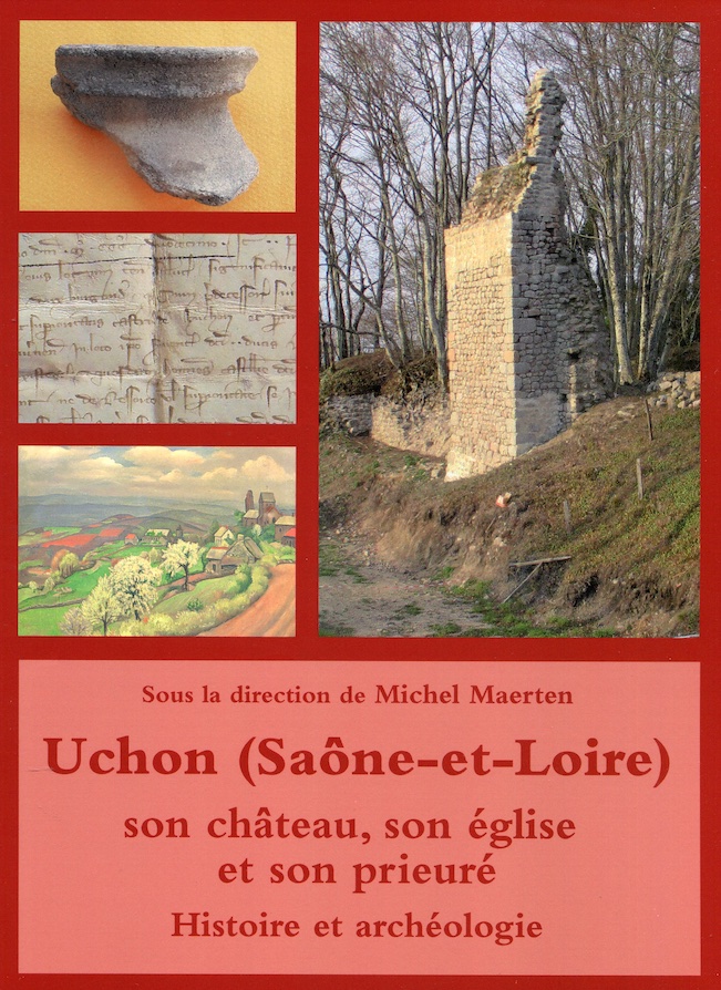 Uchon (Saône-et-Loire), son château, son église et son prieuré. Histoire et archéologie, 2023, 112 p.