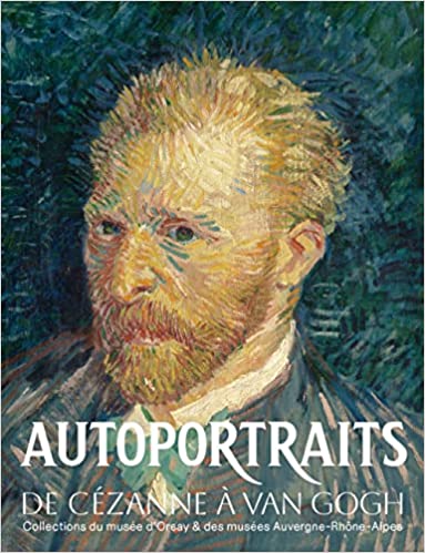 Autoportraits de Cézanne à Van Gogh. Collections du musée d'Orsay et des musées Auvergne-Rhône-Alpes, (cat. expo. musée Le Crozatier, Le-Puy-en-Velay, avr.-sept. 2023), 2023, 144 p.