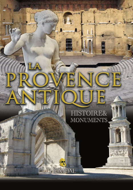La Provence antique. Histoire & monuments, 2023, 160 p.