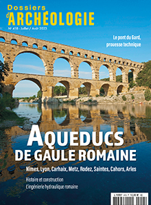 n°418, Juillet-Août 2023. Aqueducs de Gaule Romaine