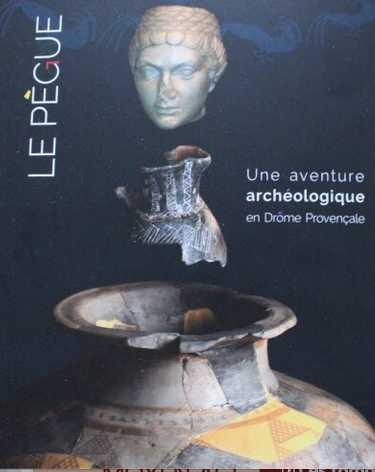 Le Pègue. Une Aventure Archéologique en Drôme Provençale, 2023, 250 p.
