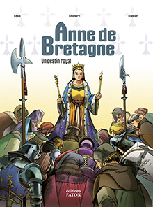 Anne de Bretagne. Un destin royal, 2023, 64 p. Bande dessinée Jeunesse, à partir de 10 ans.