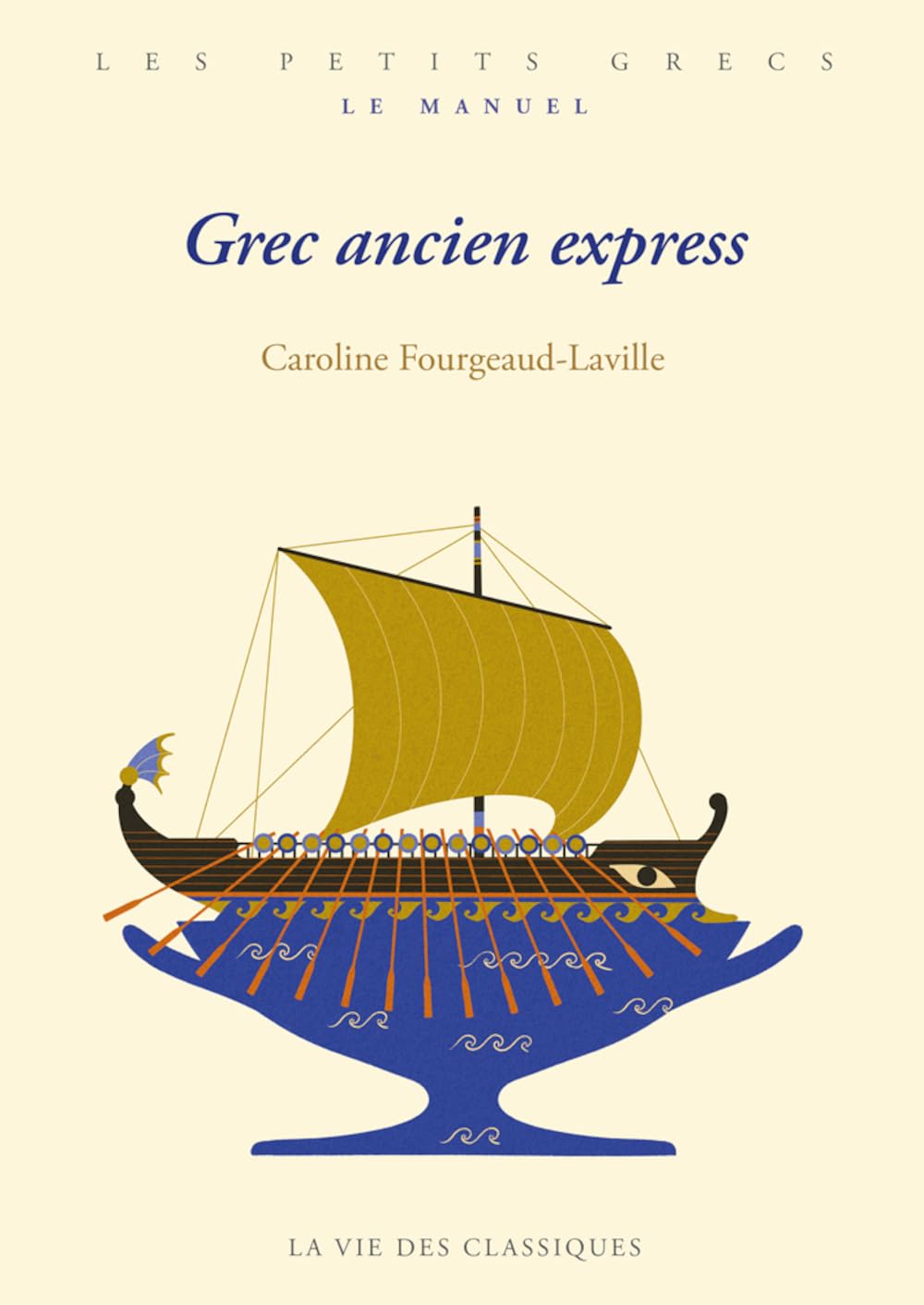 Grec ancien express, (coll. Les petits grecs, Le manuel), 2023, 308 p.