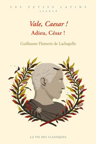 Vale, Caesar ! Adieu, César !, (coll. Les petits latins, Avancé), 2023, 132 p.